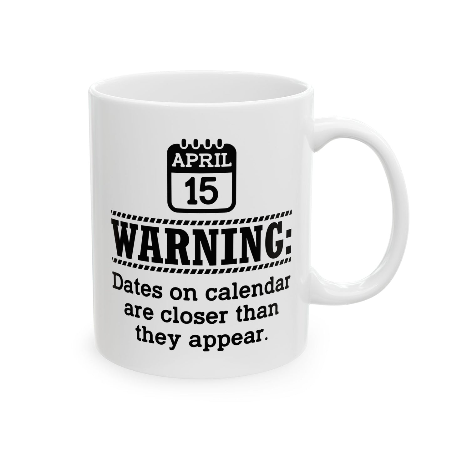 April 15 Warning Mug – Funny Tax Day Gift for Accountants & CPAs