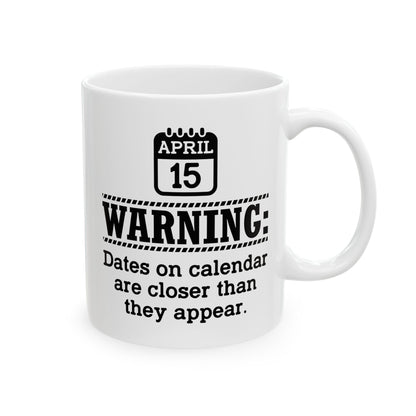 April 15 Warning Mug – Funny Tax Day Gift for Accountants & CPAs