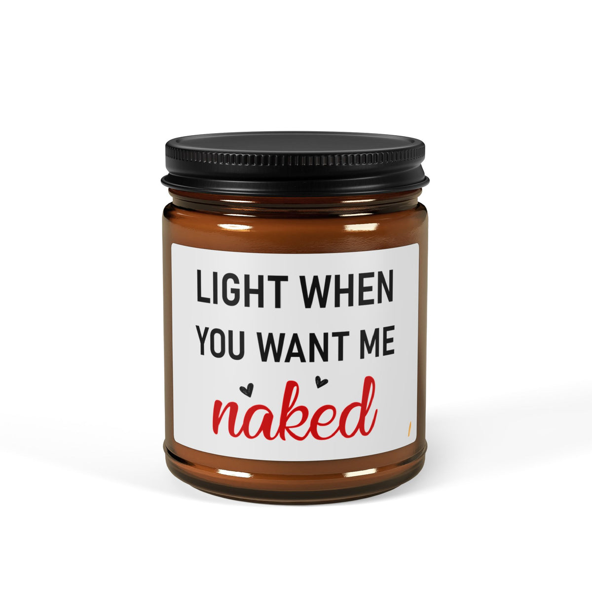Light When You Want Me Naked Candle – Sexy Funny Candle Gift with Hearts Romantic Amber Jar for Him or Her