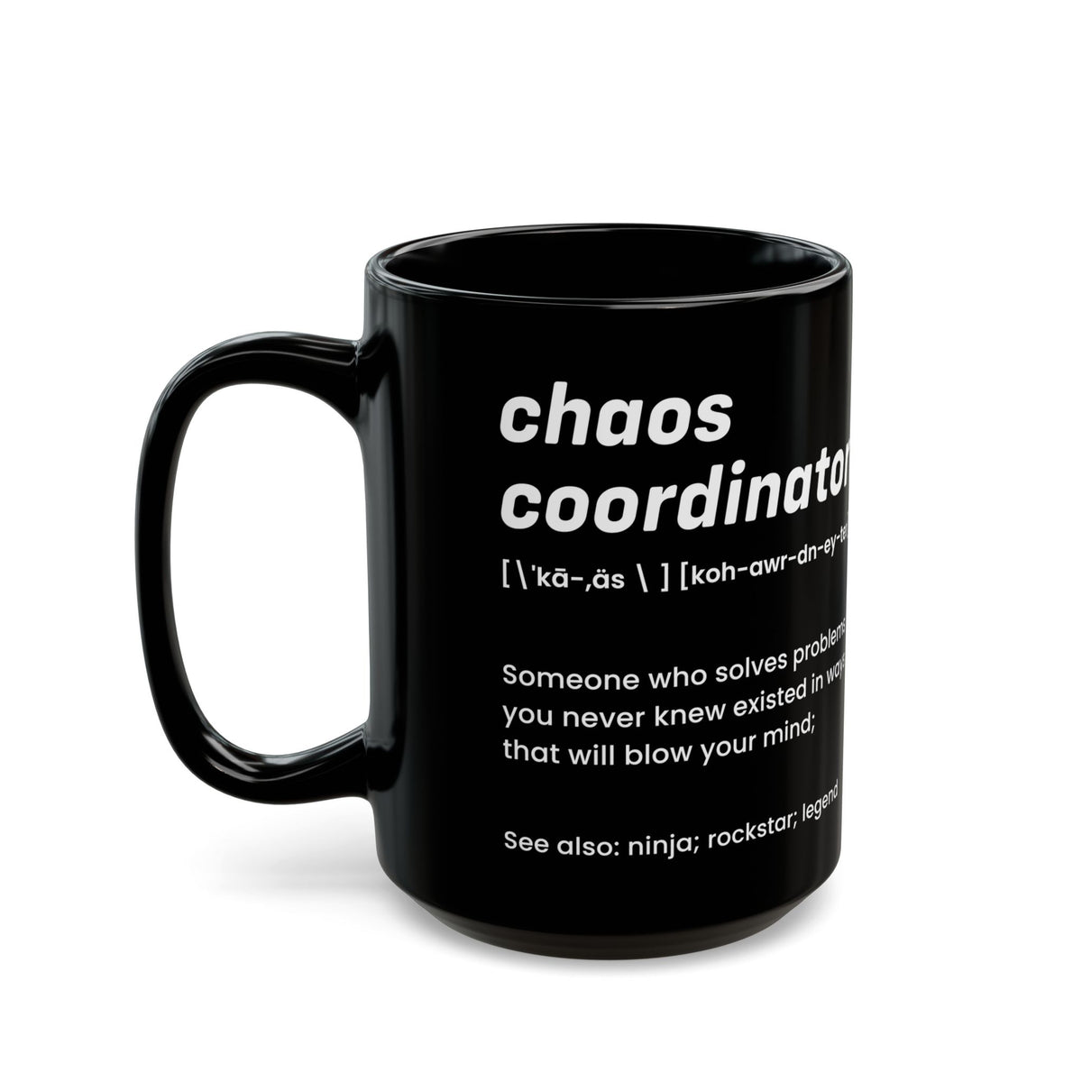 Black Chaos Coordinator Definition Mug – Funny Minimalist Ceramic Coffee Cup Gift for Boss, Office Manager, or Coworker – Ninja Rockstar Legend