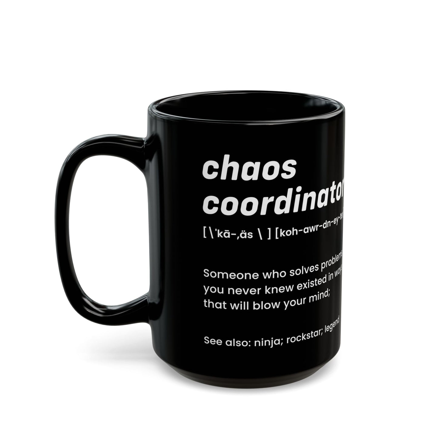 Black Chaos Coordinator Definition Mug – Funny Minimalist Ceramic Coffee Cup Gift for Boss, Office Manager, or Coworker – Ninja Rockstar Legend