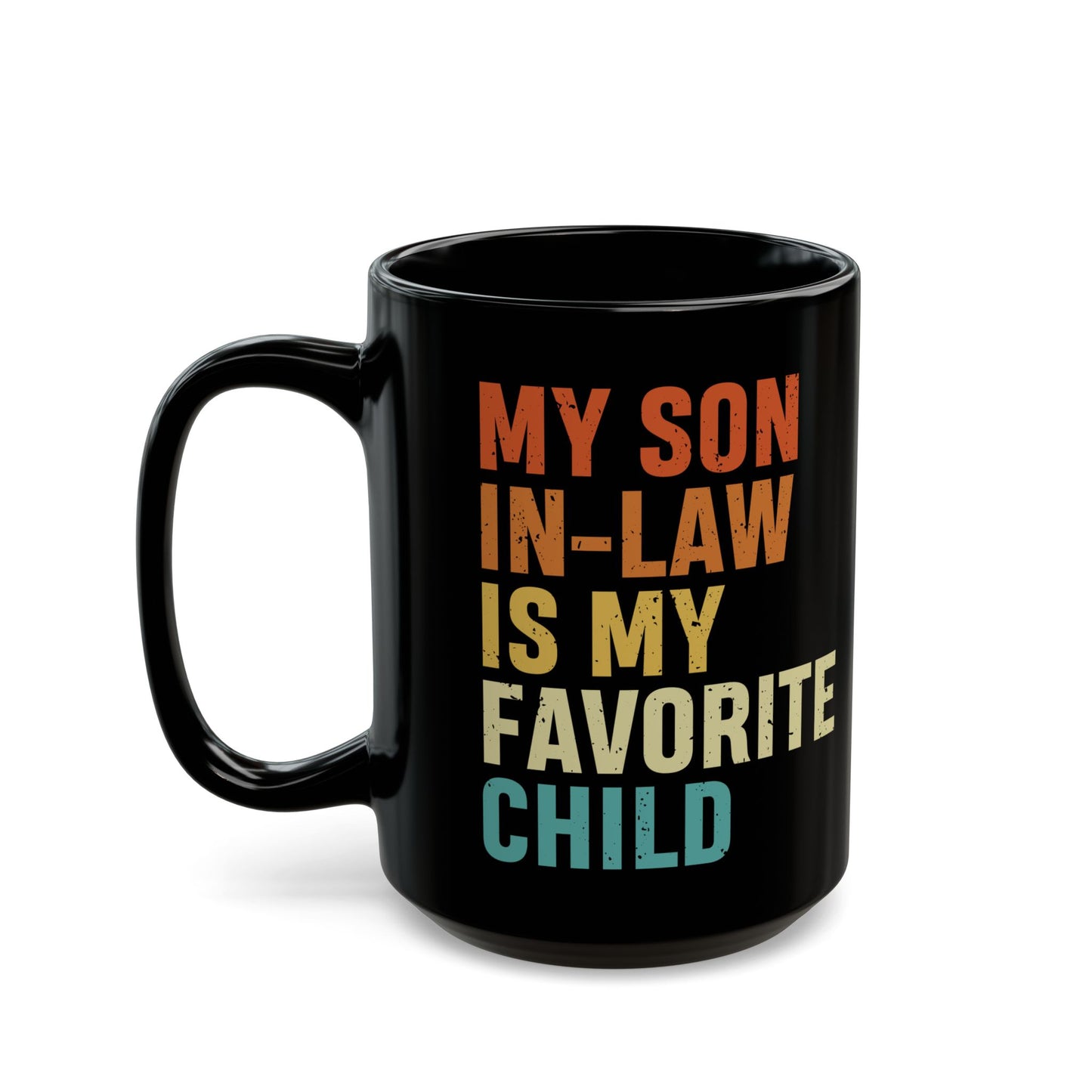 1. Son-in-law mug  Black Mug (11oz, 15oz)