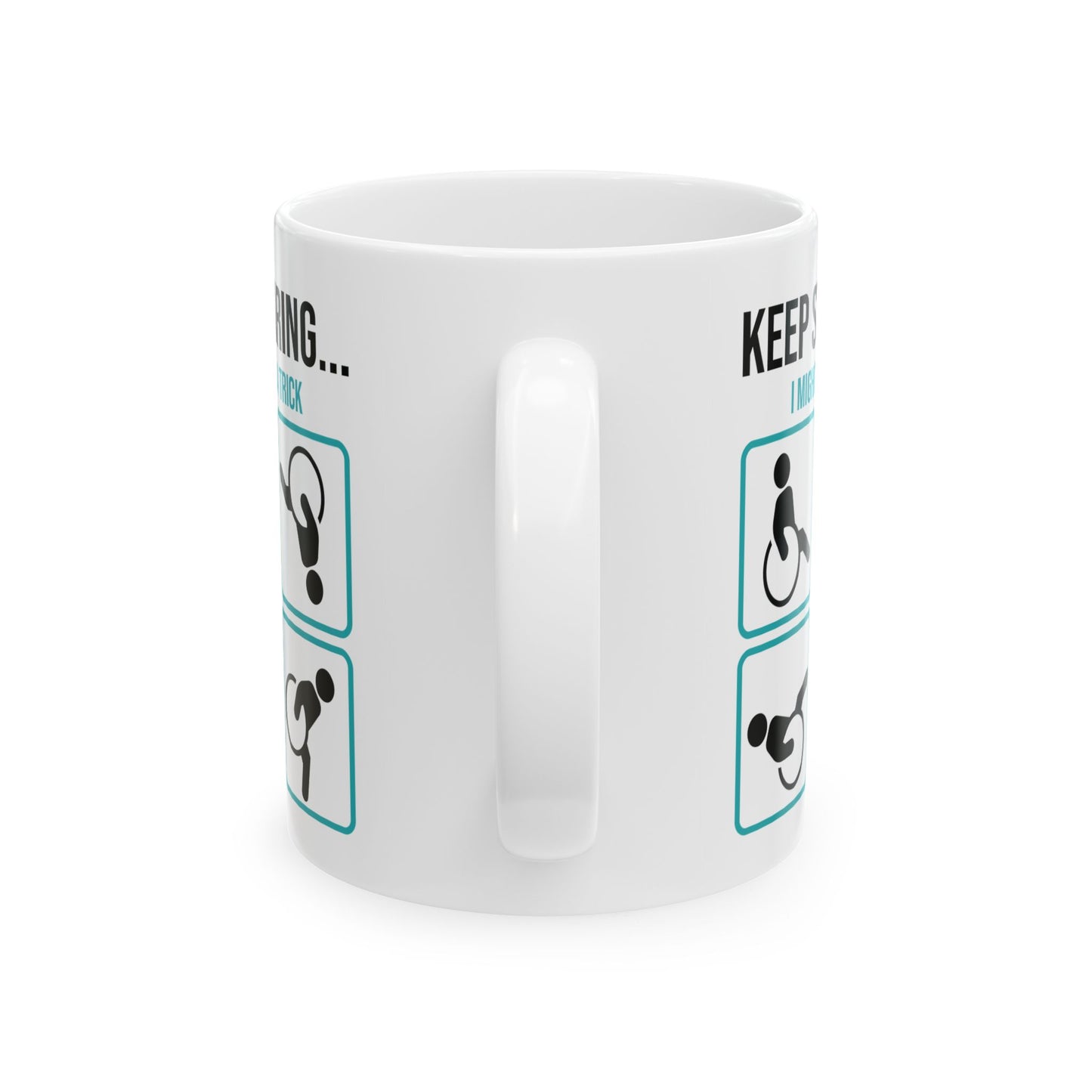 Keep Staring Funny Disability Mug – Wheelchair Humor Coffee Cup