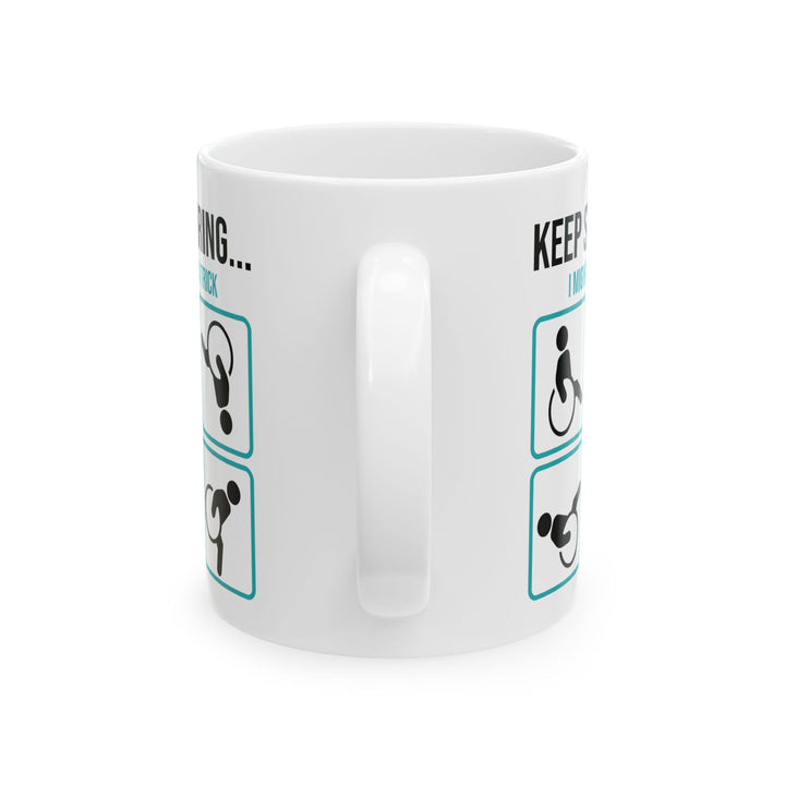 Keep Staring Funny Disability Mug – Wheelchair Humor Coffee Cup
