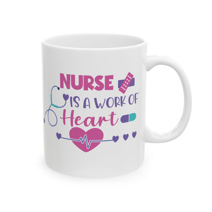 Nurse is a Work of Heart Mug – Heartwarming Gift for Nurses