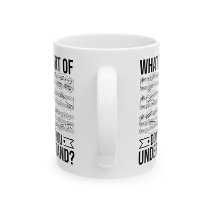 What Part of Don’t You Understand White Mug, (11oz, 15oz)