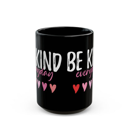 Be Kind Everyday Black Mug (11oz, 15oz)