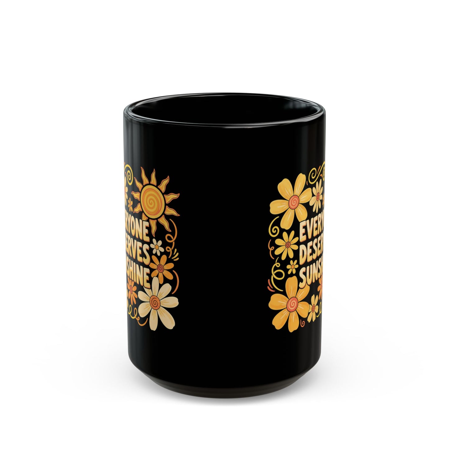 Everyone Deserves Sunshine Black Mug (11oz, 15oz)