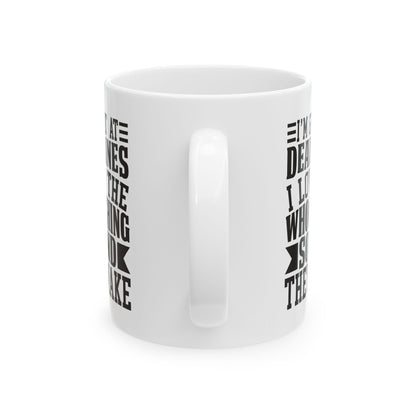 I m Great at Deadlines  I Love the Whooshing Sound They Make White Mug, (11oz, 15oz)
