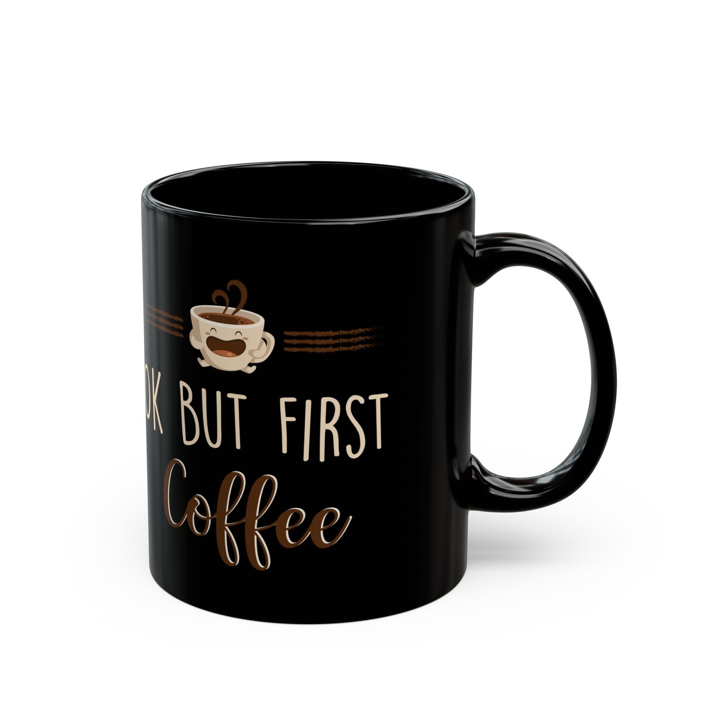 Ok But First Coffee Black Mug (11oz, 15oz)