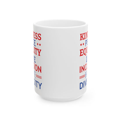 Kindness Peace Equality Love Inclusion Hope Driversity White Mug, (11oz, 15oz)