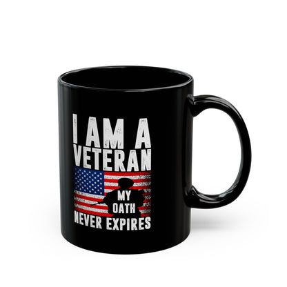 I Am a Veteran – My Oath Never Expires Mug Patriotic Military Gift Black Ceramic