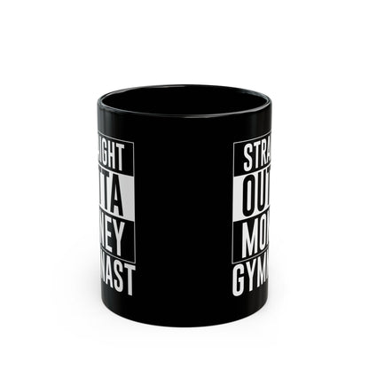 Straight Outta Money Gymnast Black Mug (11oz, 15oz)
