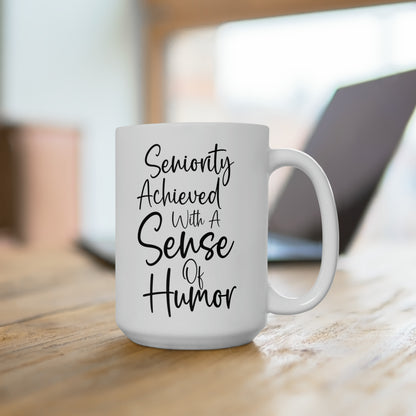 Funny Seniority Achieved Coffee Mug – Retirement Gift for Seniors