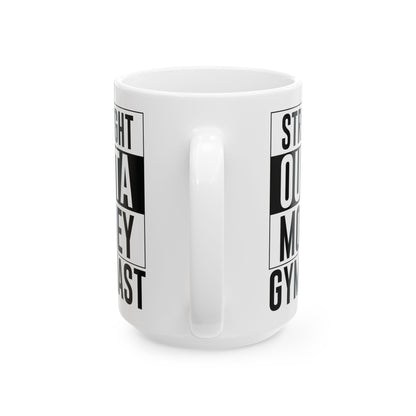 Straight Outta Money Gymnast White Mug, (11oz, 15oz)
