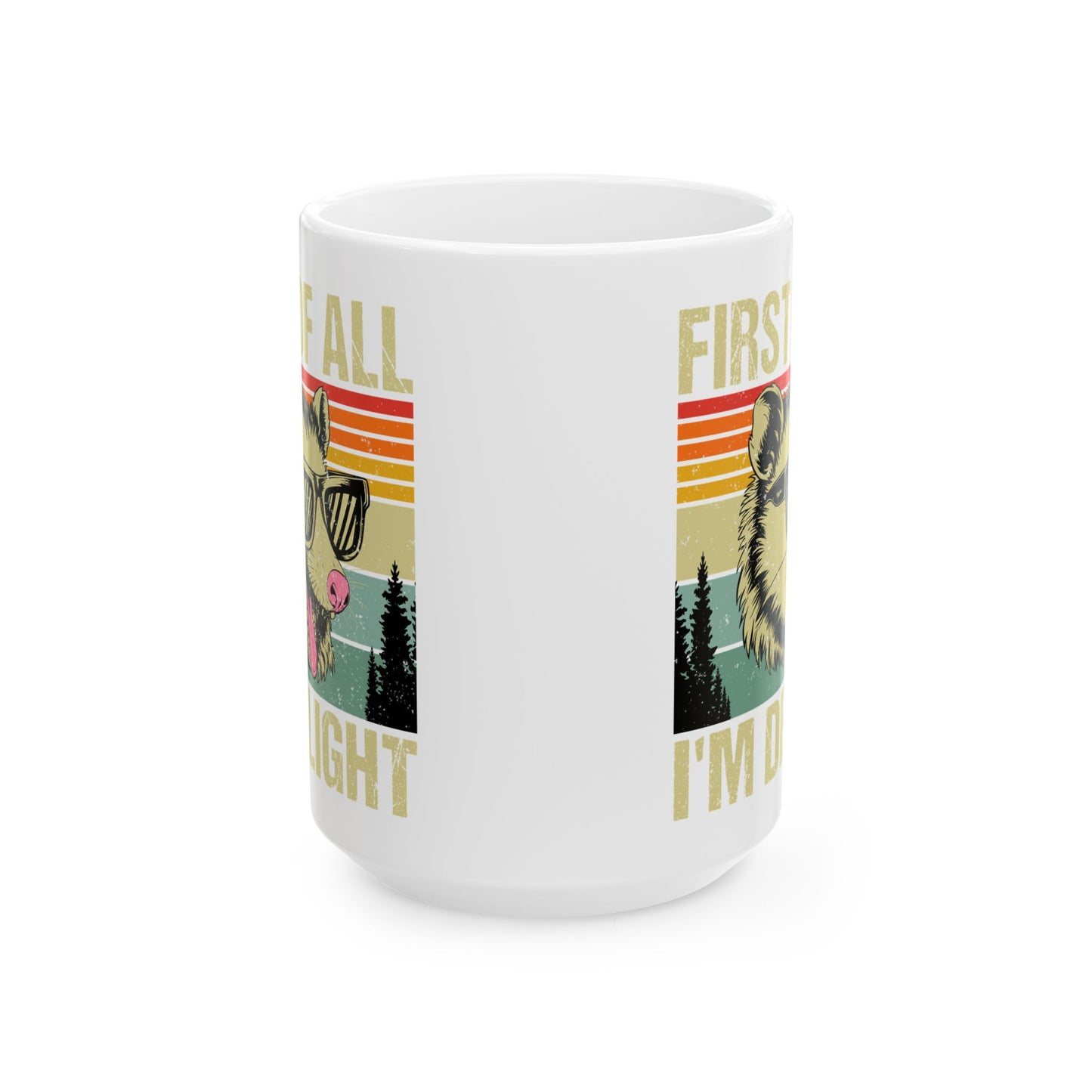 First of All I'm Delight White Mug, (11oz, 15oz)