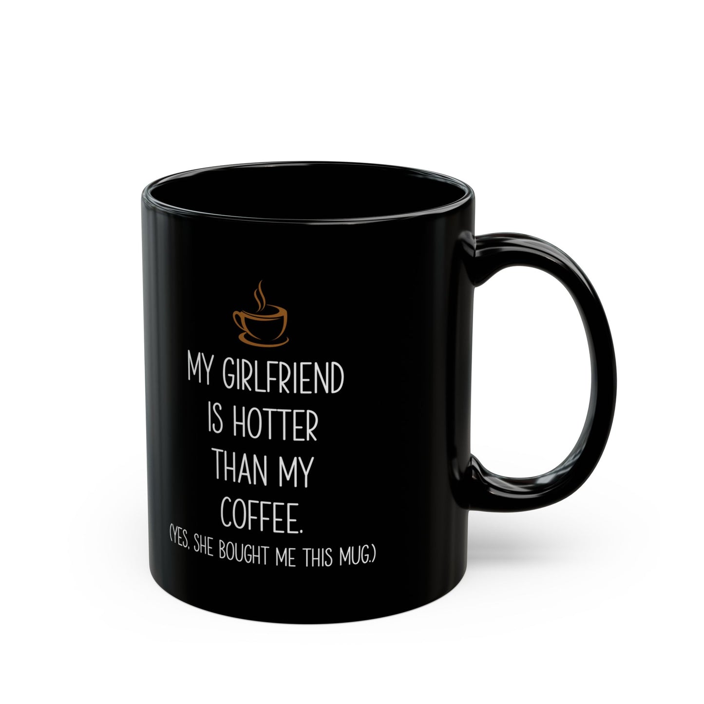 My Girlfriend Is Hotter Than My Coffee Black Mug – Funny Gift from Girlfriend Cute Romantic Coffee Cup for Boyfriend or Partner