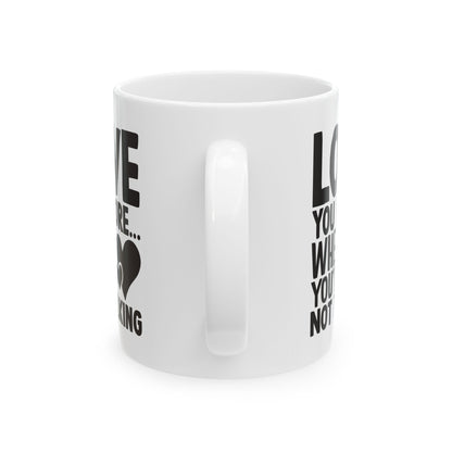 Love You More When You re Not Talking White Mug, (11oz, 15oz)