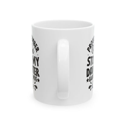 Proud Member of the Stole My Daughter  Gained a Mug Club White Mug, (11oz, 15oz)
