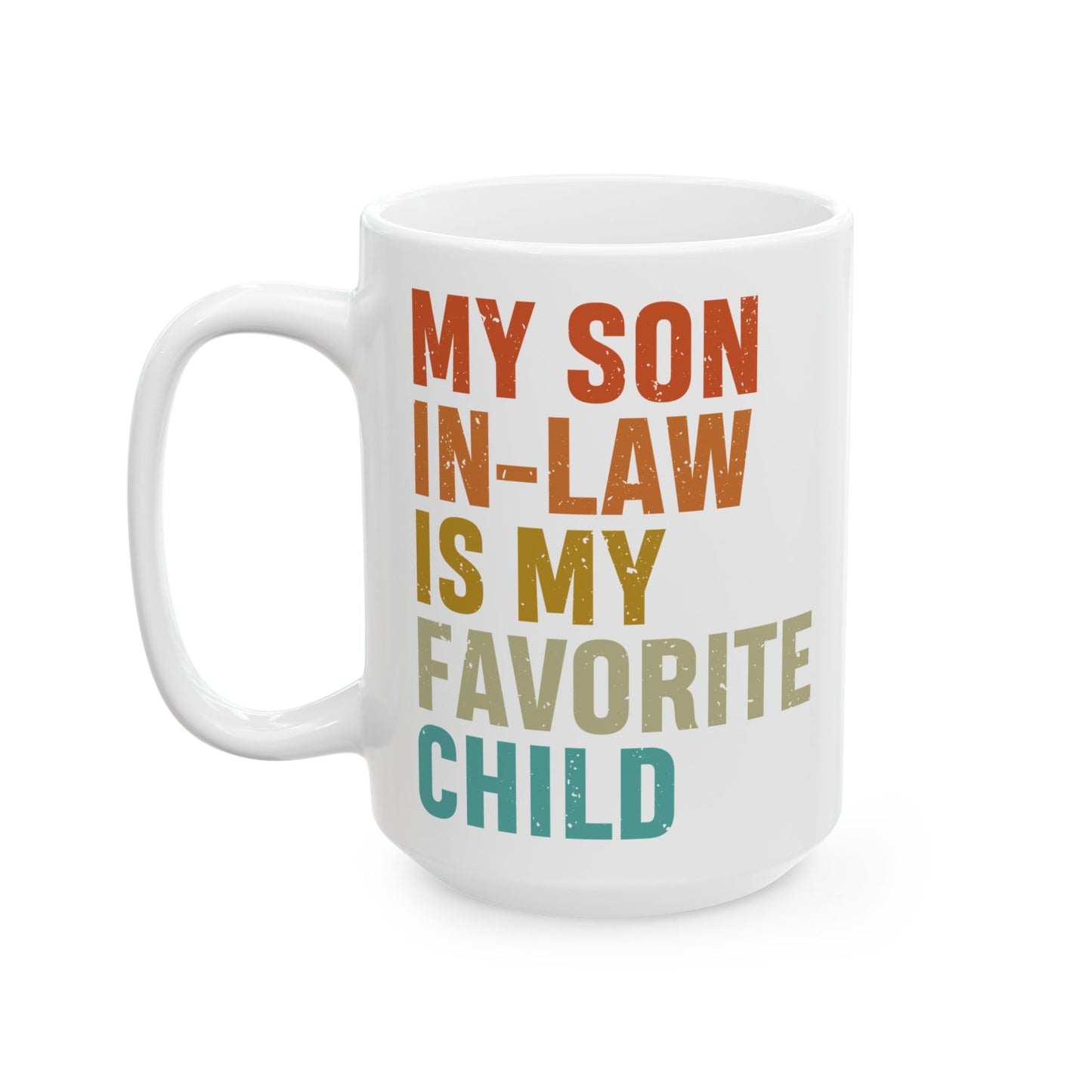 1. Son-in-law mug  Ceramic Mug, (11oz, 15oz)