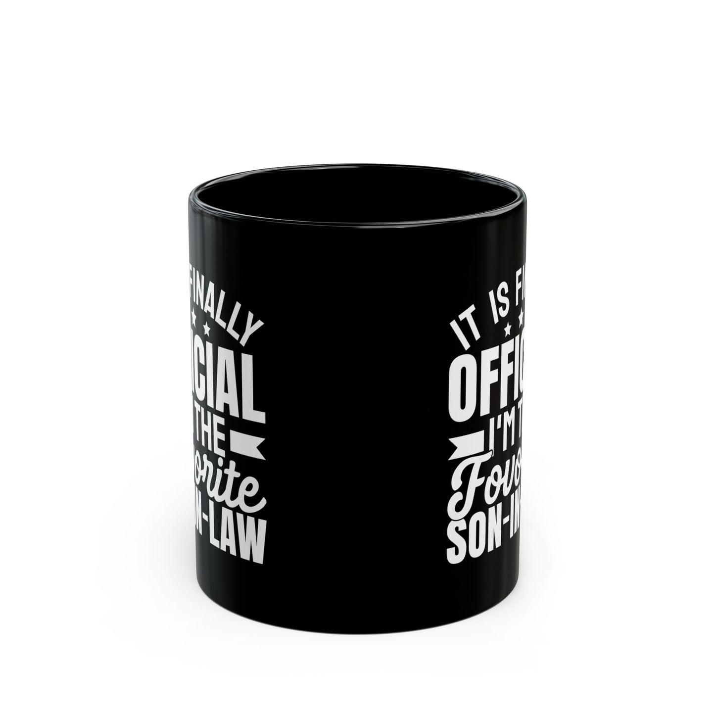 It Is Finally Official I'm The Favorite Son-in-law Black Mug (11oz, 15oz)