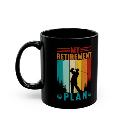 My Retirement Plan Mug – Sleek Black Golf Theme Design