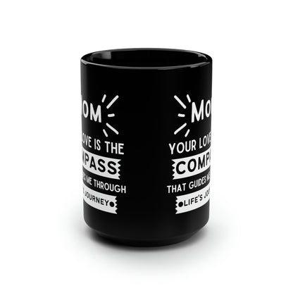 Your Love is My Compass Mom Mug – Meaningful Black Ceramic Gift