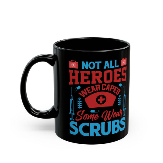 NOT ALL HEROES WEAR CAPES 11oz & 15oz  Black mug