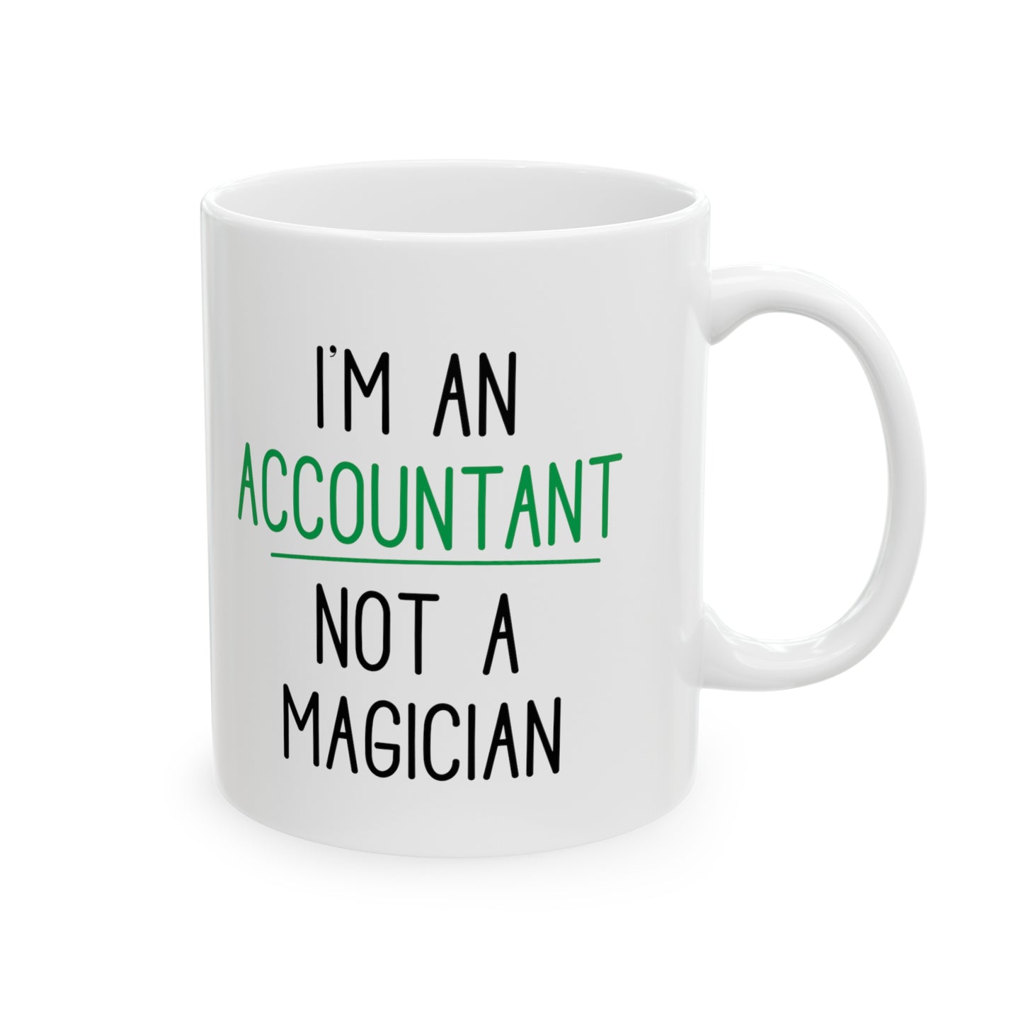 Funny Accountant Coffee Mug – I'm an Accountant, Not a Magician Finance & CPA Gift