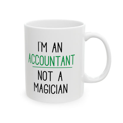 Funny Accountant Coffee Mug – I'm an Accountant, Not a Magician Finance & CPA Gift