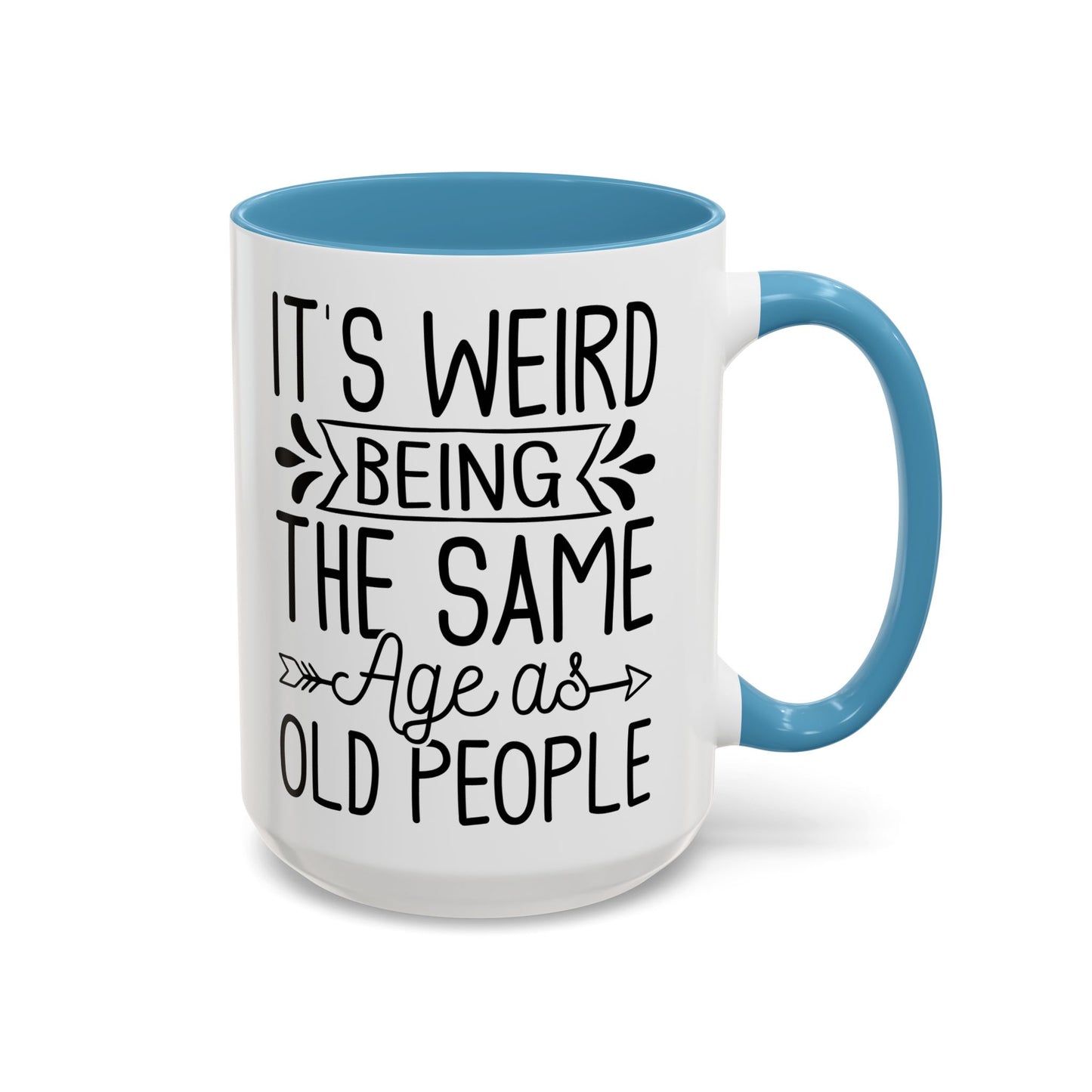 It's Weird Being The Same Age As Old People