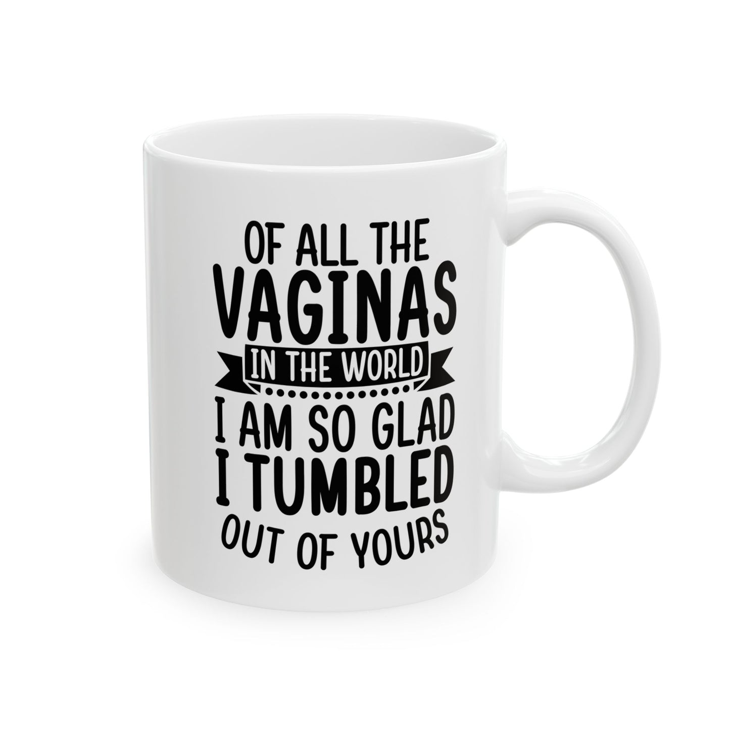 Of all vaginas Mug, (11oz, 15oz)
