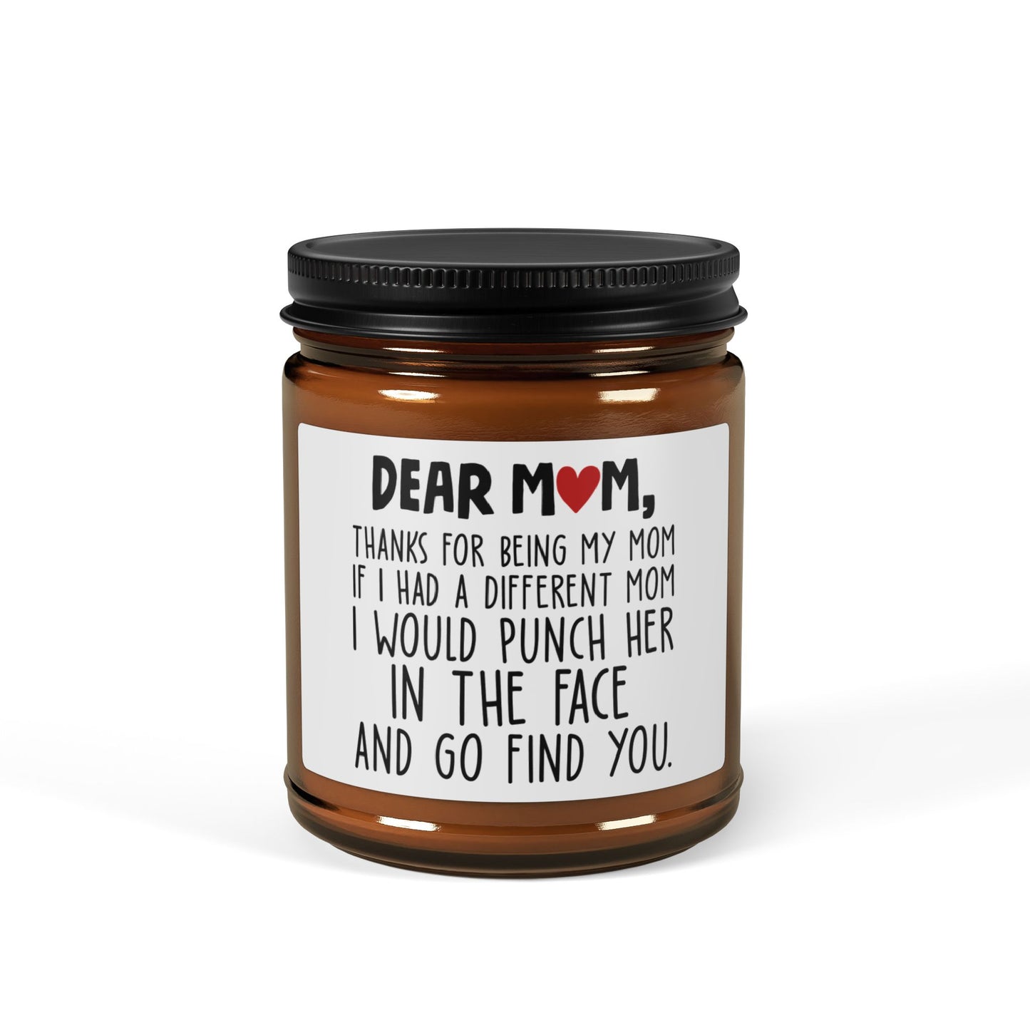 Dear Mom, I’d Punch Her in the Face Scented Soy Candle (Multi-Size, Amber Jar)