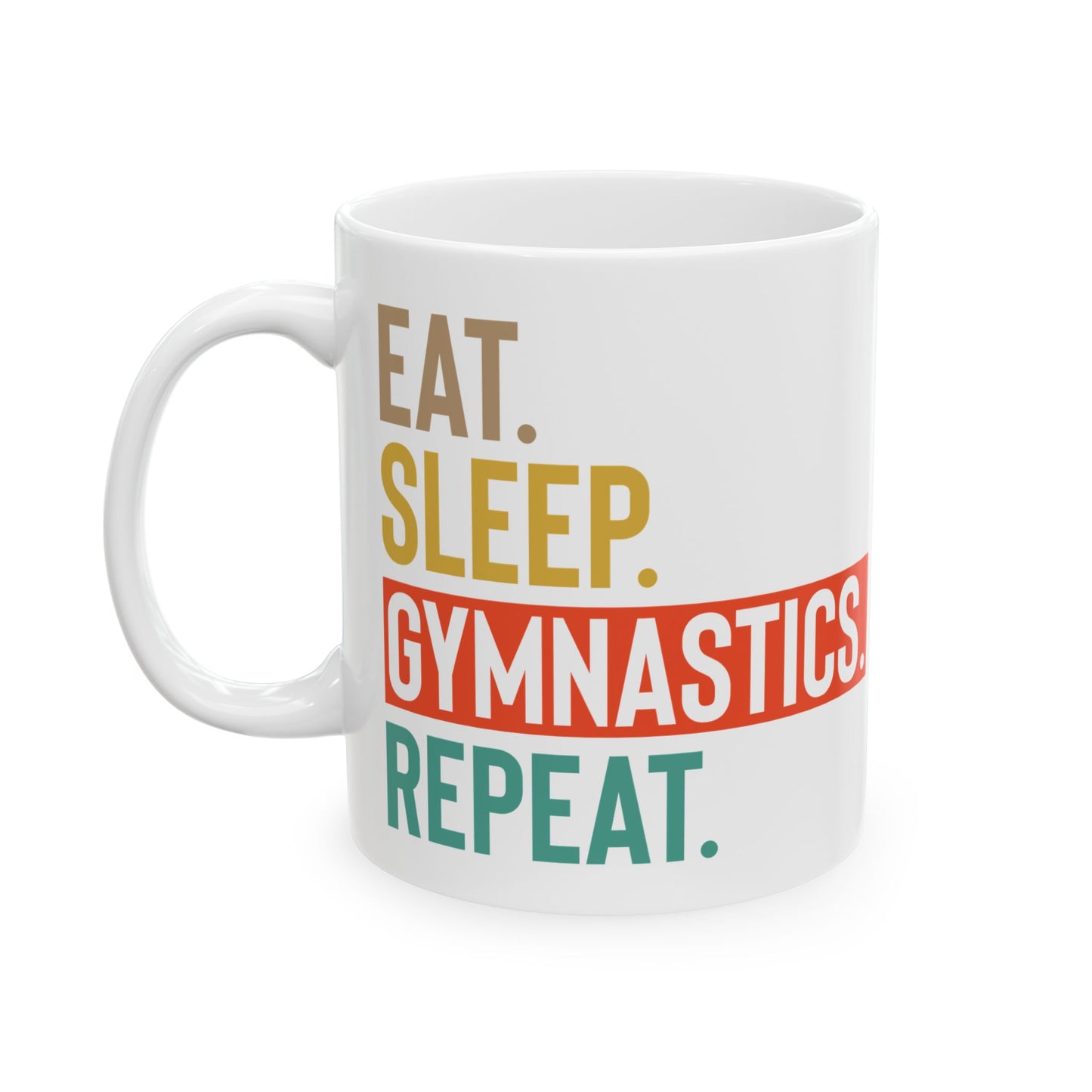 Eat Sleep Gymnastics Repeat White Mug, (11oz, 15oz)