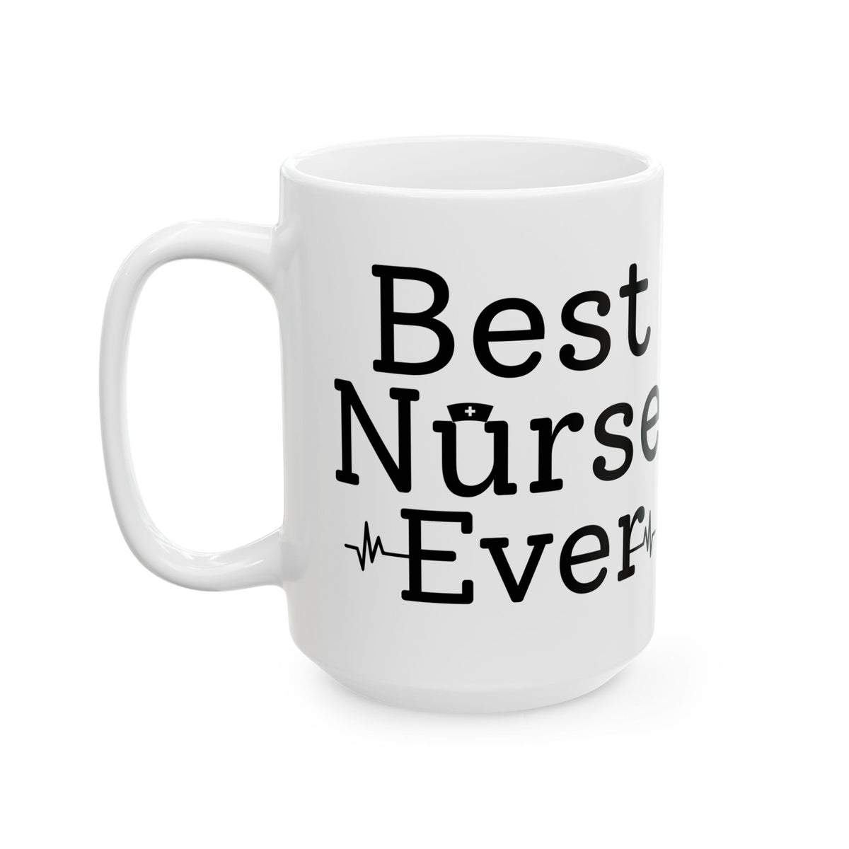 Best Nurse Ever Mug – Nurse Appreciation Gift for Birthday, Graduation, or Nursing Week