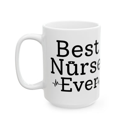 Best Nurse Ever Mug – Nurse Appreciation Gift for Birthday, Graduation, or Nursing Week