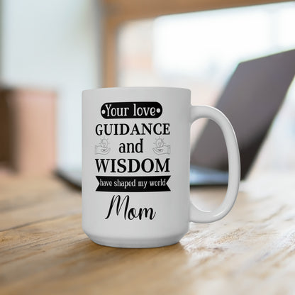Mom’s Wisdom & Love Mug – Meaningful Gift for Mother’s Day & Birthday