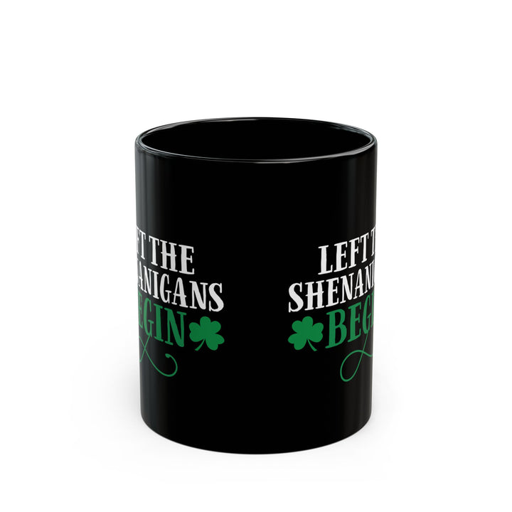 Let The Shenanigans Begin Mug – Funny St. Patrick’s Day Shamrock Gift