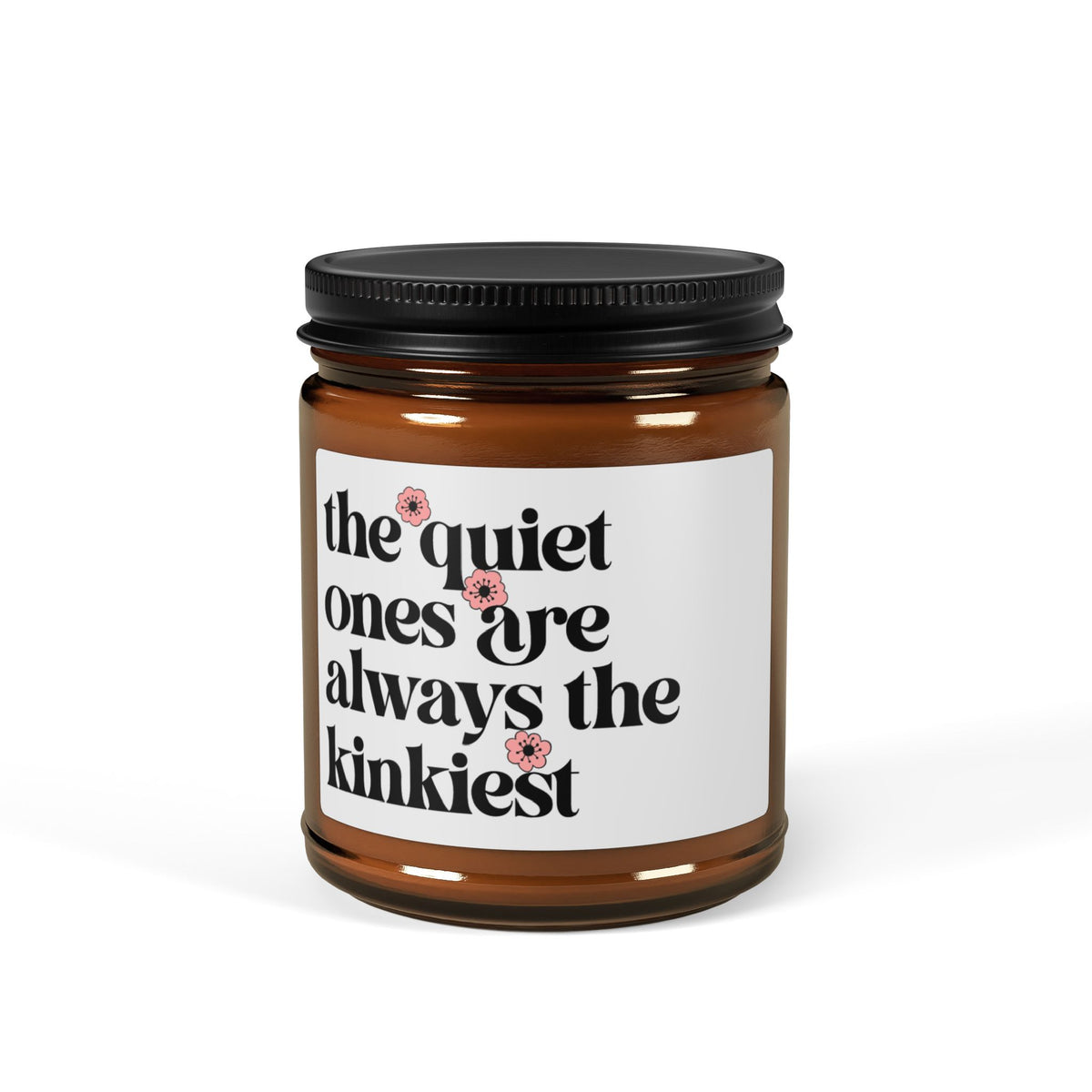 The Quiet Ones Are Always the Kinkiest Candle – Funny Naughty Gift, Sexy Bedroom Decor, Flirty Couples Present