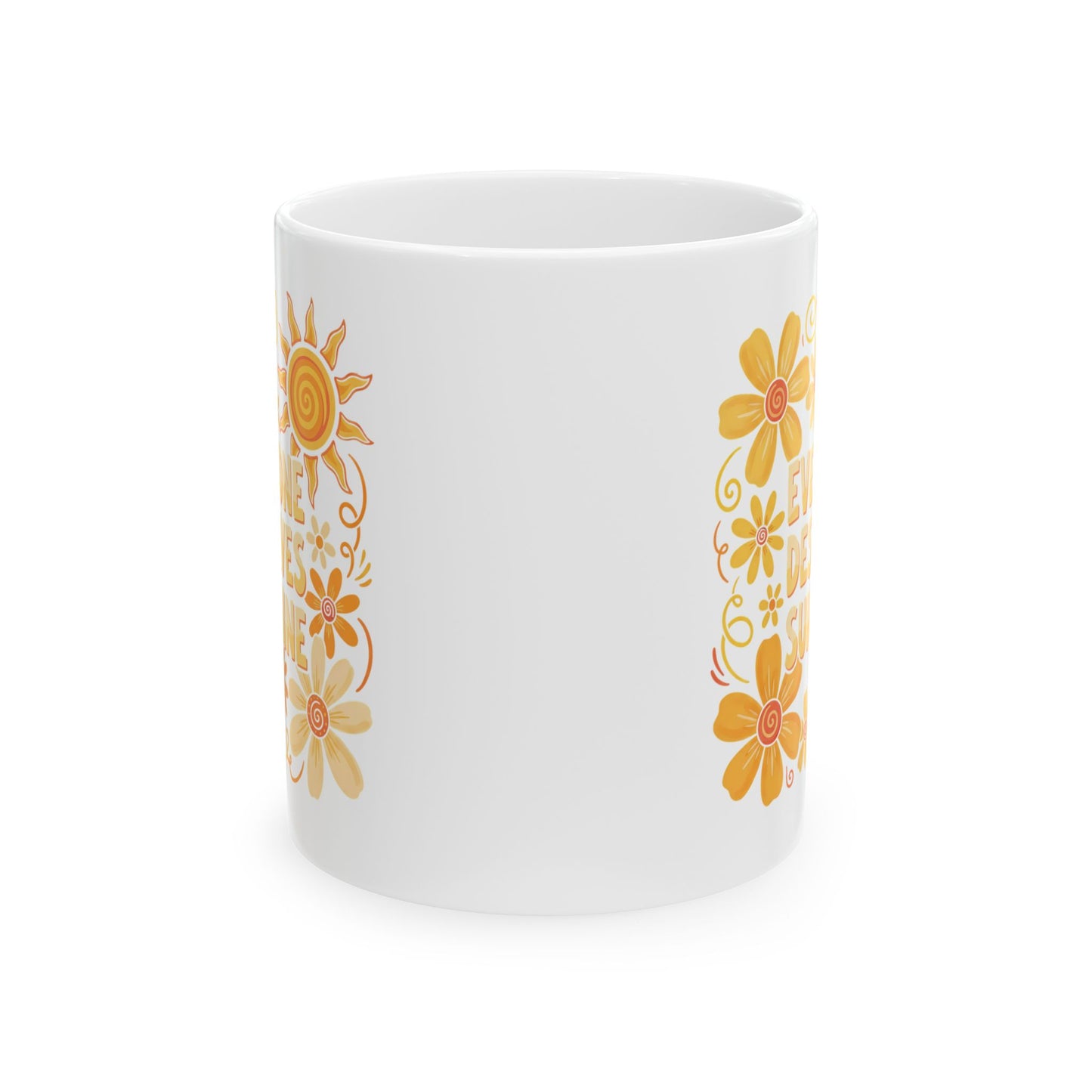 Everyone Deserves Sunshine Ceramic Mug, (11oz, 15oz)