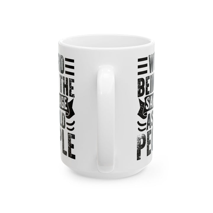 Weird Being The Same Age as Old People White Mug, (11oz, 15oz)