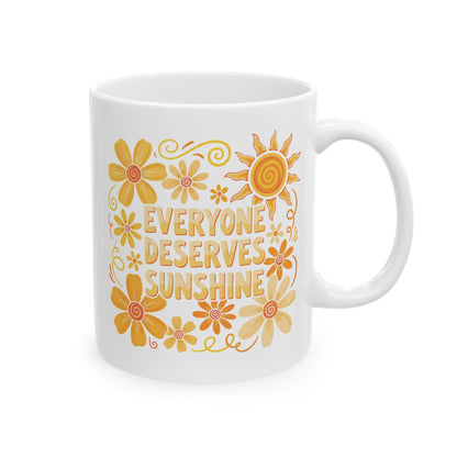 Everyone Deserves Sunshine Ceramic Mug, (11oz, 15oz)