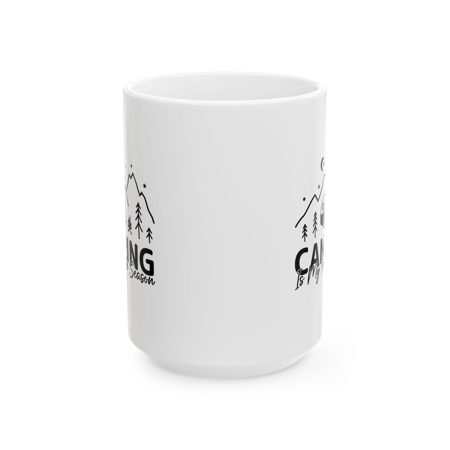 Camping Is My Favorite Season  Ceramic Mug, (11oz, 15oz)