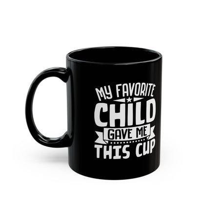 My favourite child  Black Mug (11oz, 15oz)