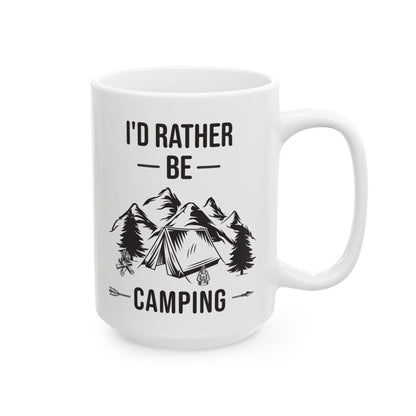I'd Rather Be Camping Ceramic Mug, (11oz, 15oz)