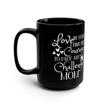 Black Ceramic Mug for Mom – Courage to Face Any Challenge