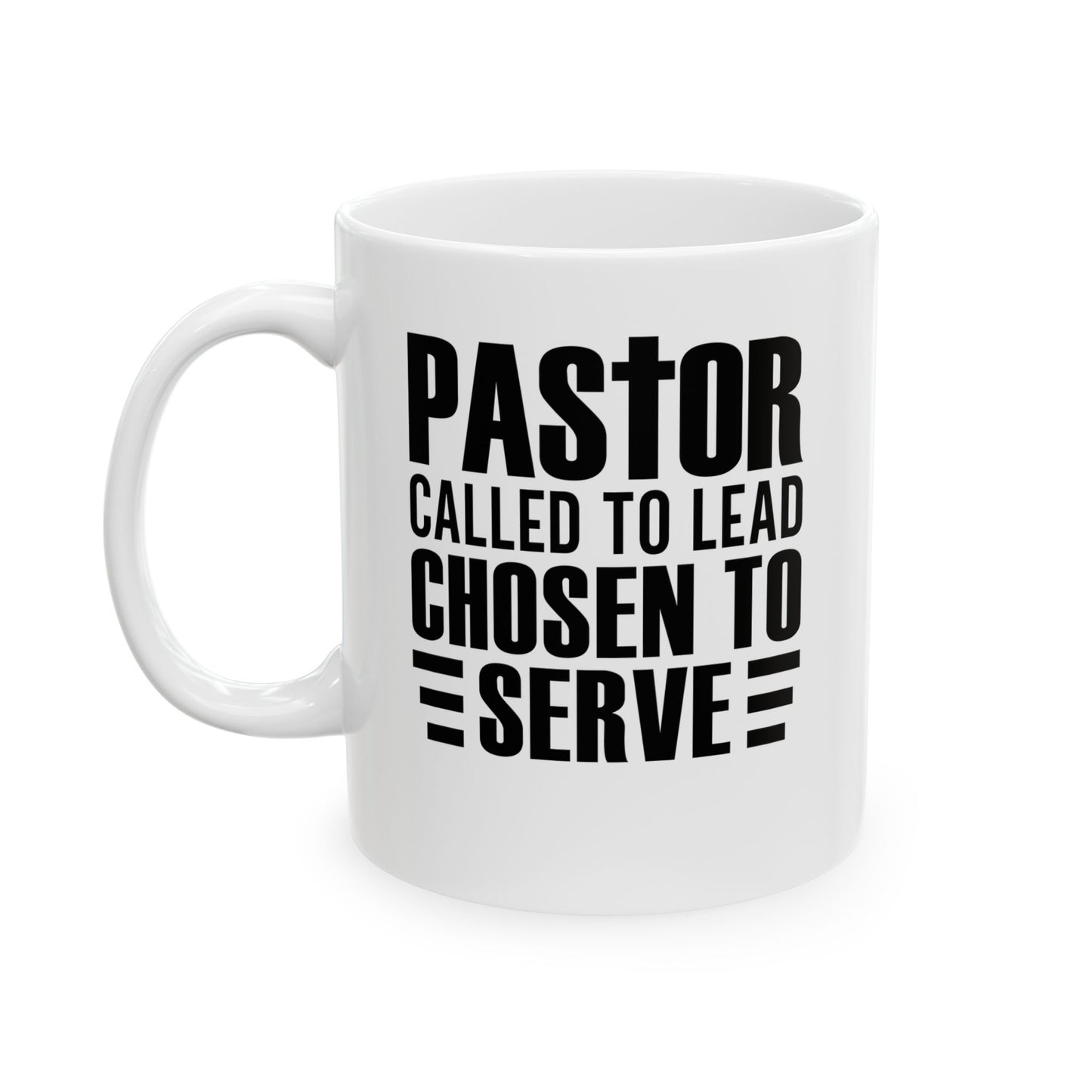 Pastor – Called to Lead, Chosen to Serve White Mug, (11oz, 15oz)