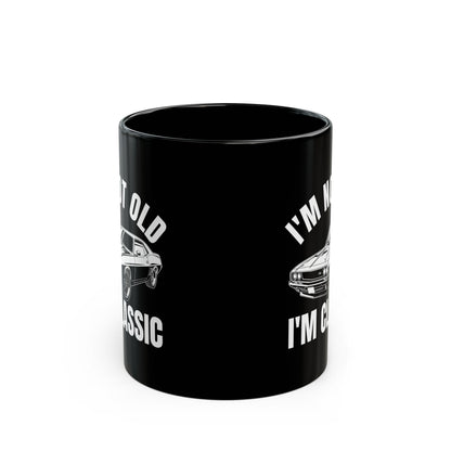 I'm Not Old I'm Classic Wdd Black Mug (11oz, 15oz)
