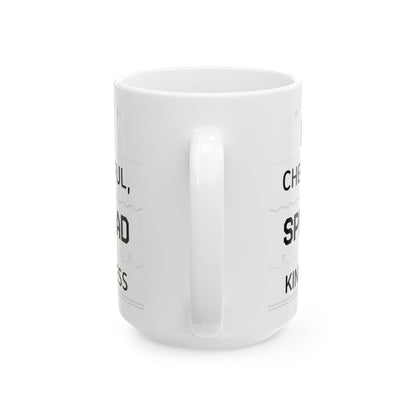 Be Cheerful Spread Kindness White Mug, (11oz, 15oz)