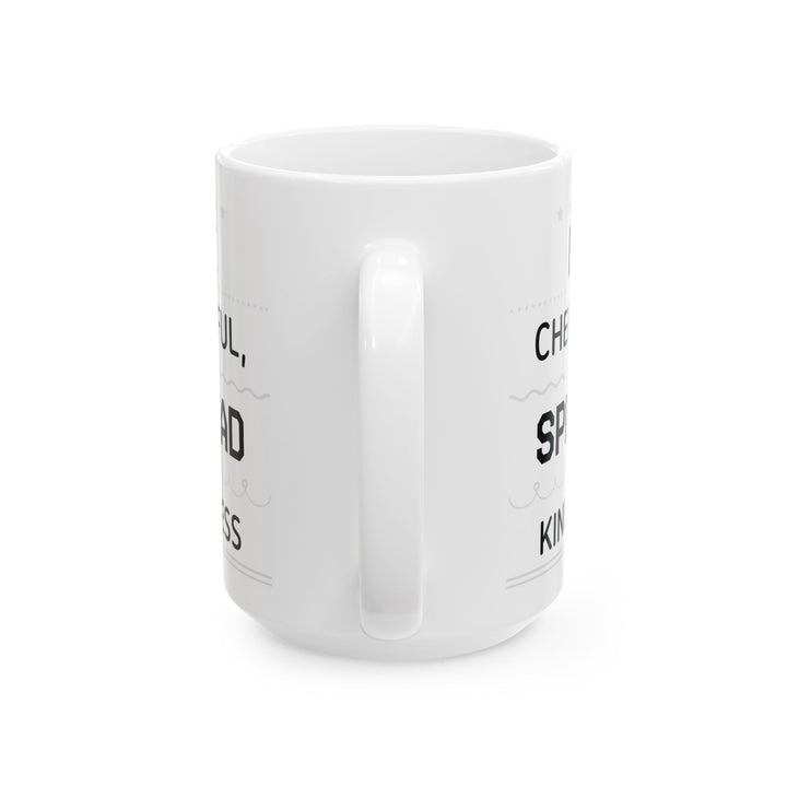 Be Cheerful Spread Kindness White Mug, (11oz, 15oz)